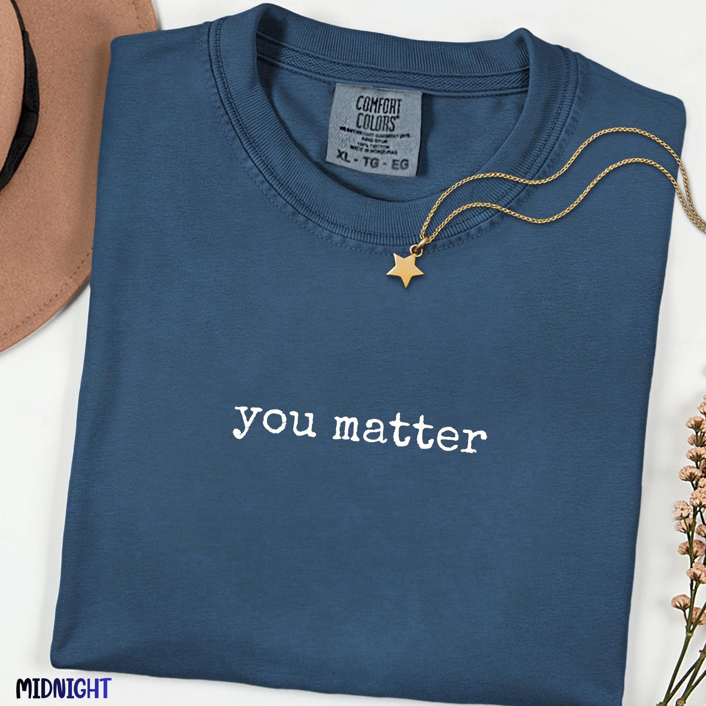 You Matter Mental Health Awareness Tee,Comfort Colors® Inspired Motivational Shir, Anxiety Support, Therapist & Psychologist Gift Top