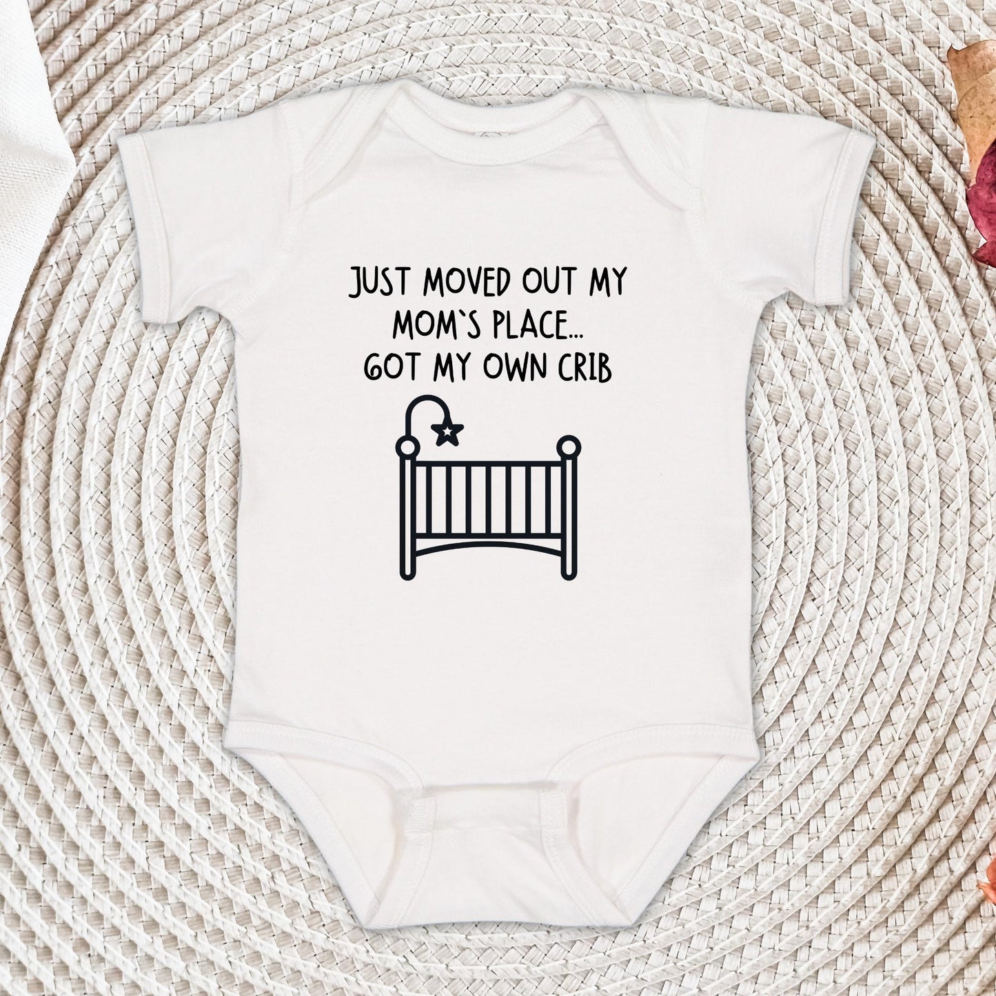 Just Moved Out My Mom's Place Baby Onesie®, Got my Own Crib Baby Bodysuit, Funny Baby Shower Gift, Newborn Gift for Mom