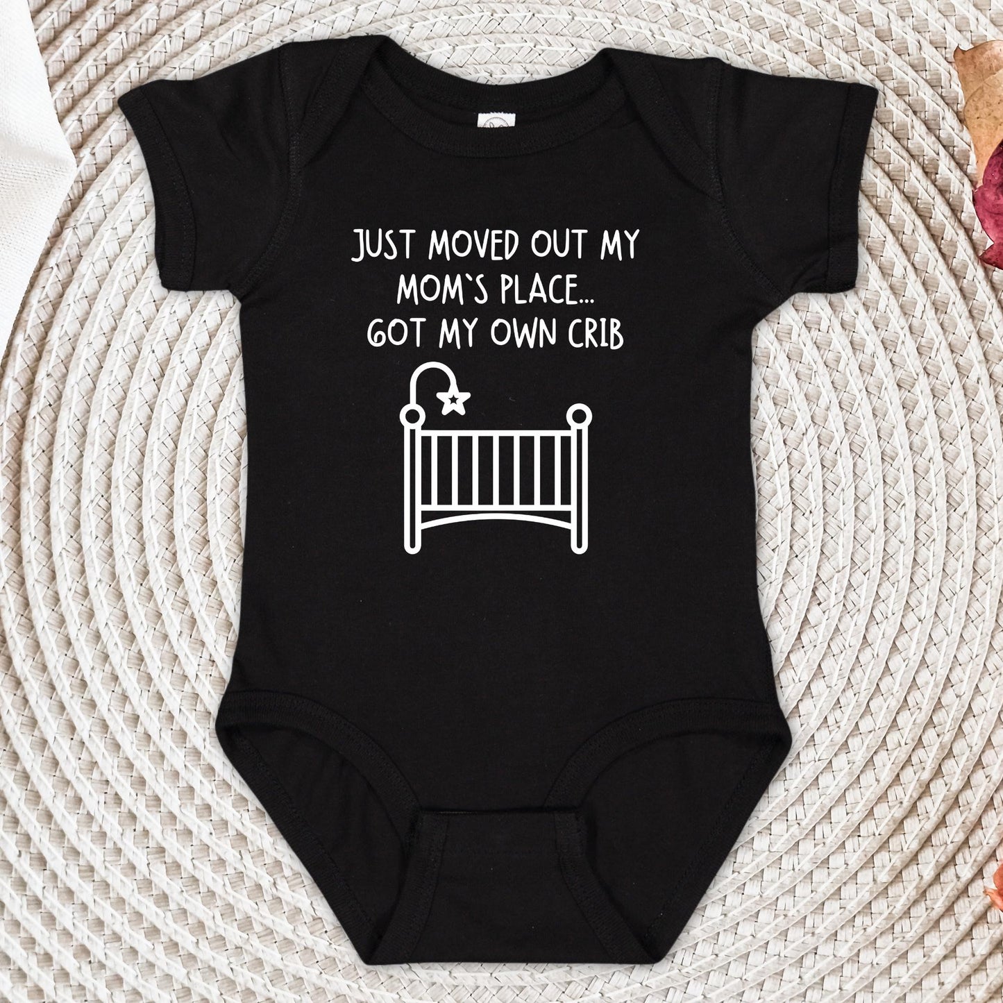 Just Moved Out My Mom's Place Baby Onesie®, Got my Own Crib Baby Bodysuit, Funny Baby Shower Gift, Newborn Gift for Mom