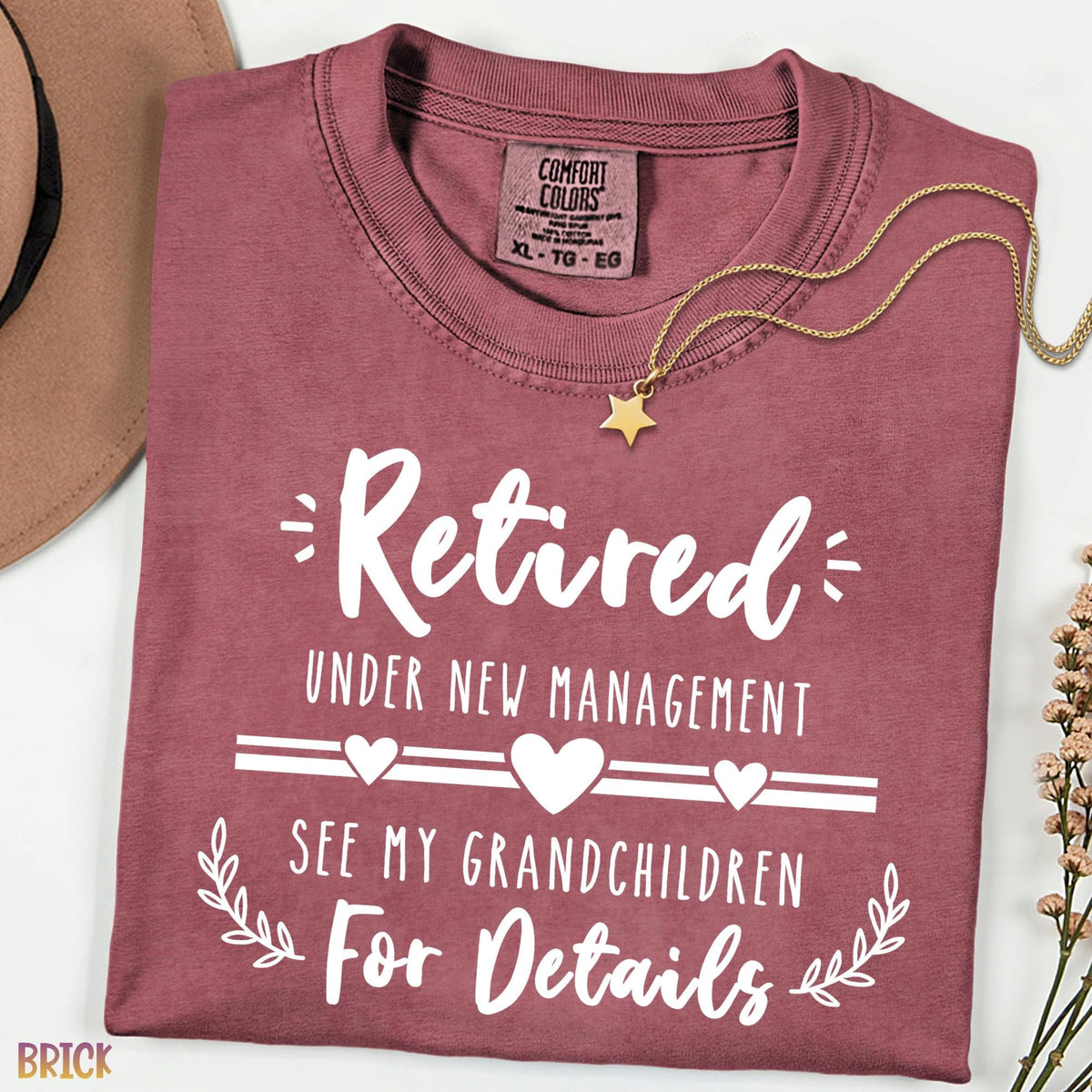 Comfort Colors® Retired Grandma Shirt, Funny Retirement Shirt, Under New Management See Grandchildren Tee, Retirement Gift for Grandma