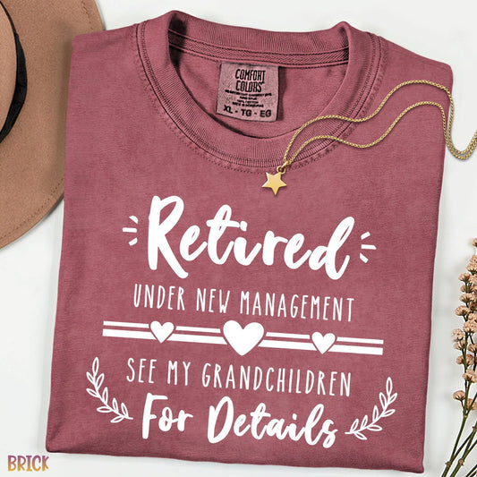 Comfort Colors® Retired Grandma Shirt, Funny Retirement Shirt, Under New Management See Grandchildren Tee, Retirement Gift for Grandma