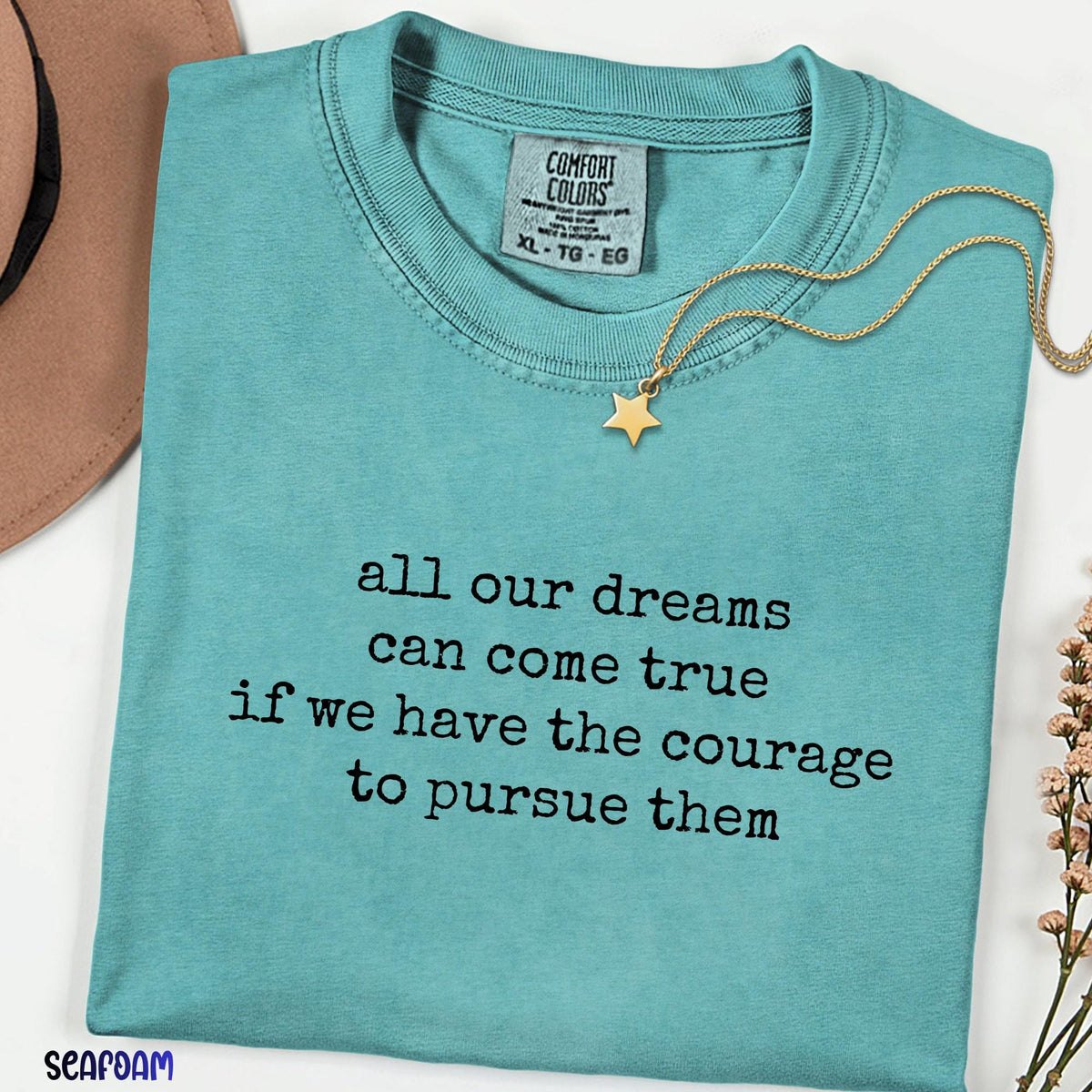 All Our Dreams Can Come True Shirt, Comfort Colors Quote Tee, Inspirational Graphic Shirt, Motivational Gift, Minimalist Unisex T-Shirt