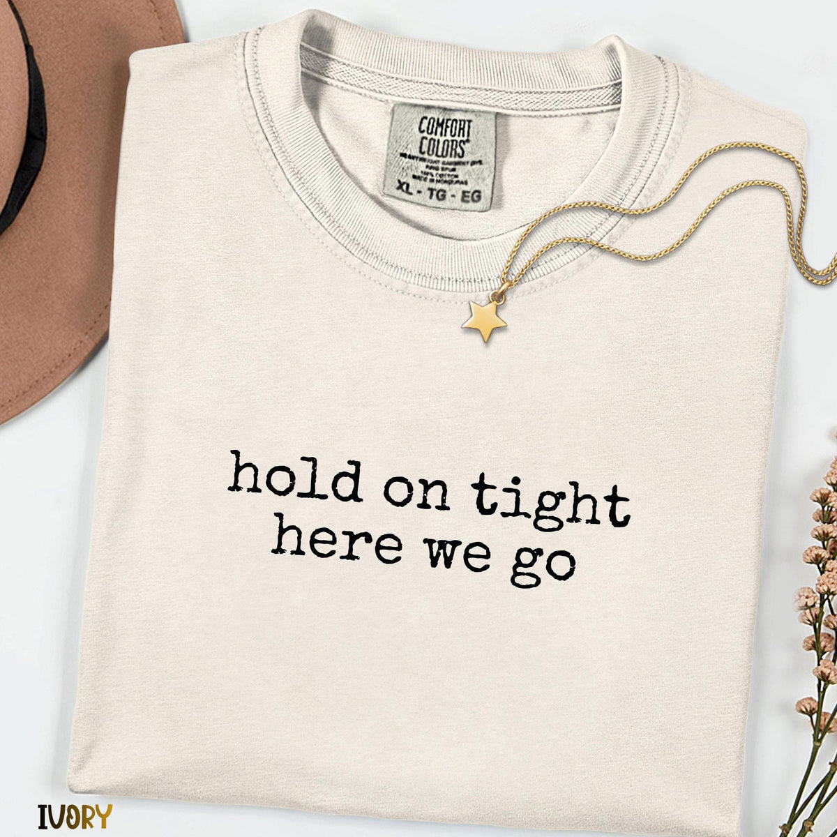 Hold On Tight Here We Go Comfort Colors® Shirt, Inspired Theme Park Shirt, Minimalist Quote Tee, Vacation Unisex Graphic T-Shirt