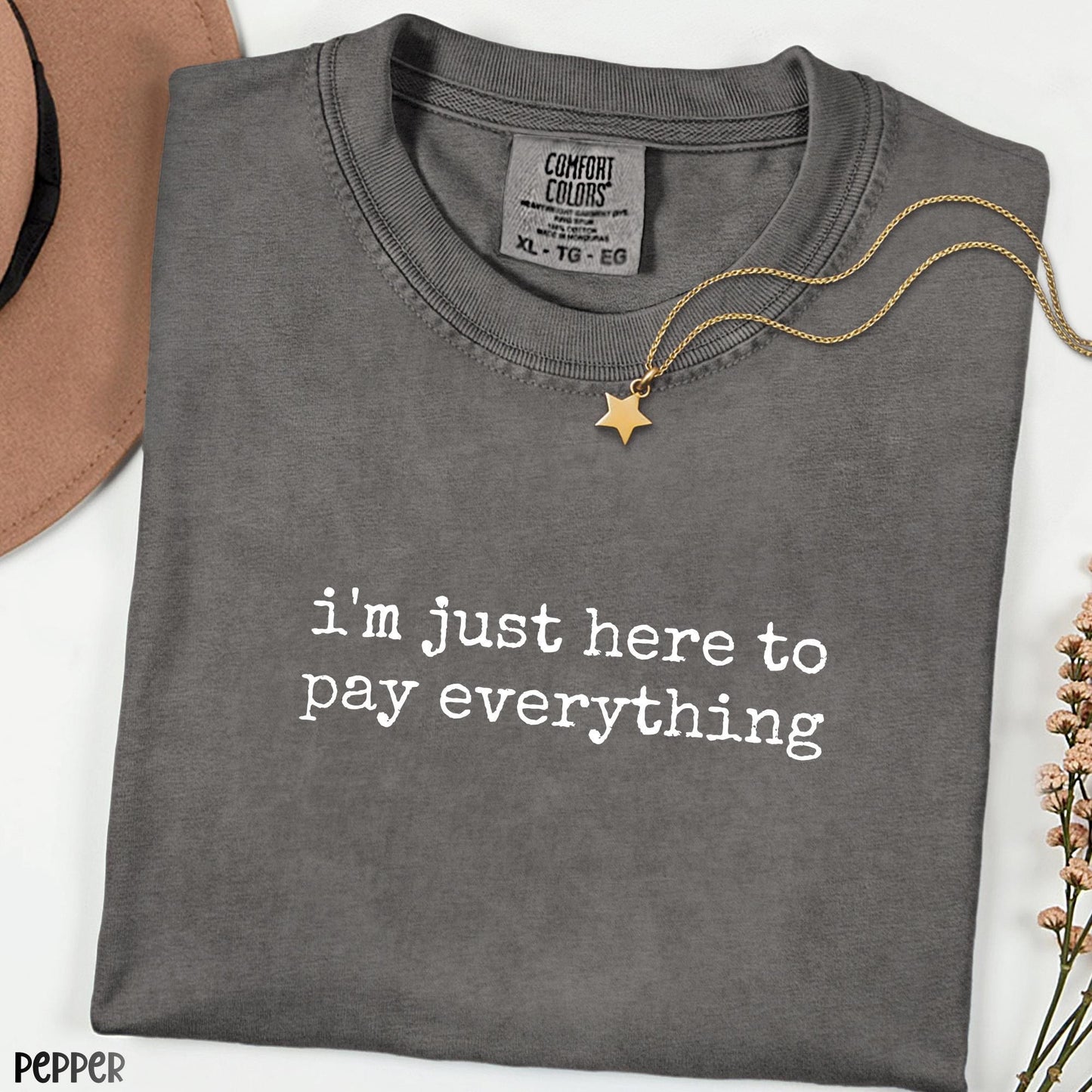 Comfort Colors® I'm Just Here To Pay Everything Shirt, Funny Vacation Tee, Minimalist Graphic Tshirt, Unisex Theme Park Trip Gift