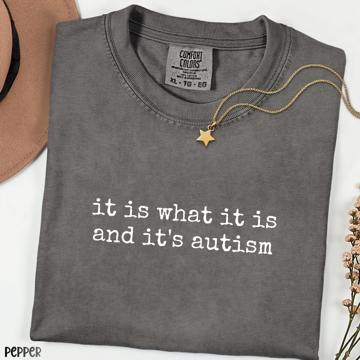 Comfort Colors® Autism Acceptance Shirt, It Is What It Is and It's Autism Tee, Neurodivergent Quote Shirt, Funny Autism Gift