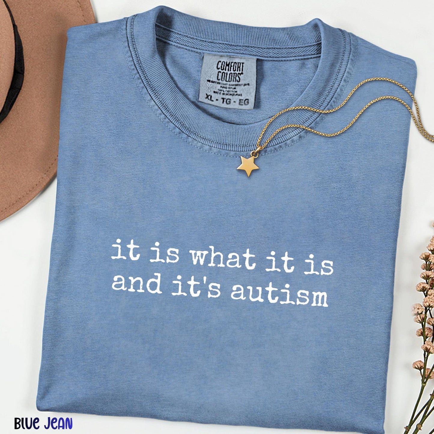 Comfort Colors® Autism Acceptance Shirt, It Is What It Is and It's Autism Tee, Neurodivergent Quote Shirt, Funny Autism Gift