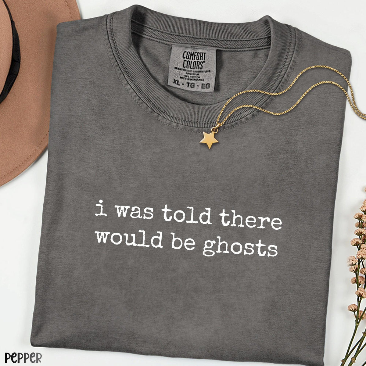 I Was Told There Would Be Ghosts Comfort Colors® Shirt, Funny Halloween Tee, Spooky Season Graphic Shirt,Cute Fall Halloween Gift