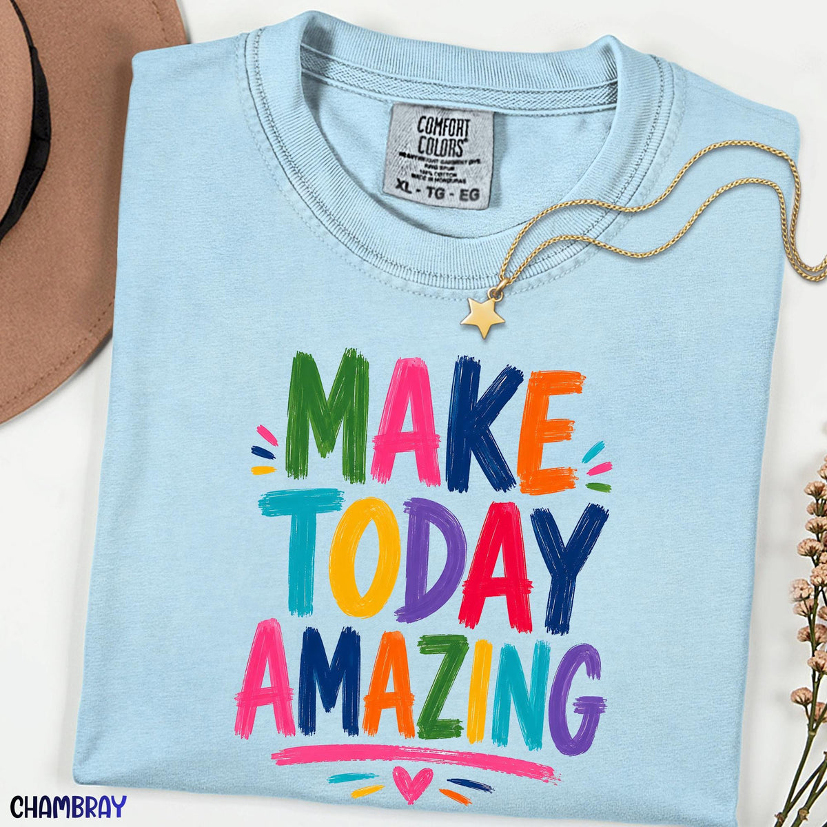 Make Today Amazing Shirt, Colorful Brushstroke Quote Tee, Comfort Colors® Inspirational T-Shirt, Motivational Unisex Gift