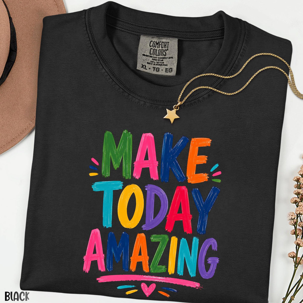 Make Today Amazing Shirt, Colorful Brushstroke Quote Tee, Comfort Colors® Inspirational T-Shirt, Motivational Unisex Gift